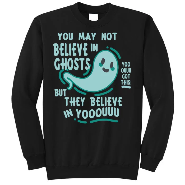 Ghosts Believe In You Funny Halloween Sweatshirt