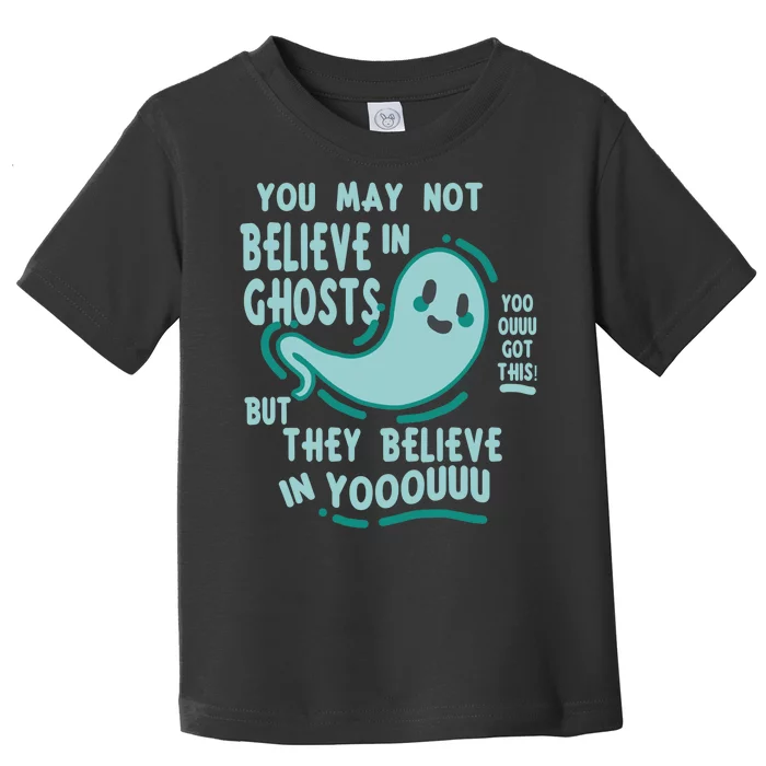 Ghosts Believe In You Funny Halloween Toddler T-Shirt