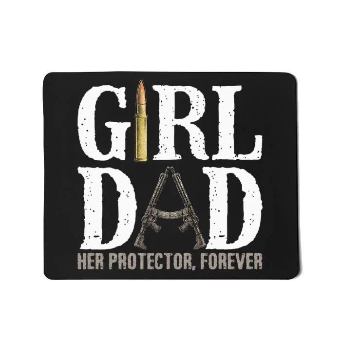 GirlDad Her Protector Forever Funny Father Mousepad