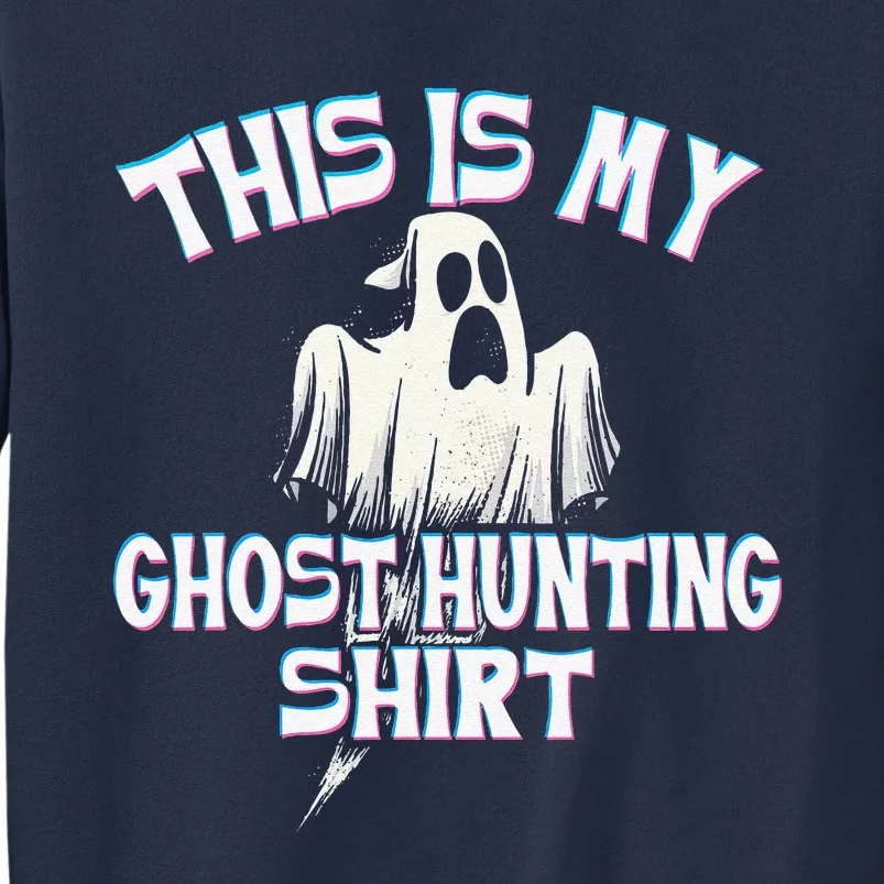 Ghost Hunting Paranormal Investigator Spooky Halloween Sweatshirt