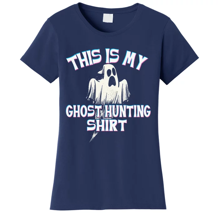 Ghost Hunting Paranormal Investigator Spooky Halloween Women's T-Shirt