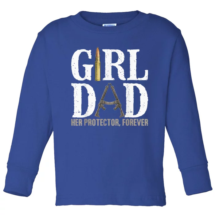 GirlDad Her Protector Forever Funny quote Toddler Long Sleeve Shirt