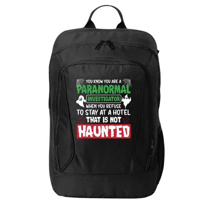 Ghost Hunting Paranormal Investigator Quote City Backpack