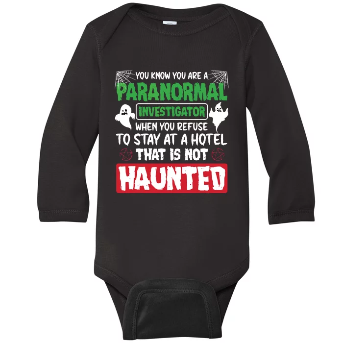 Ghost Hunting Paranormal Investigator Quote Baby Long Sleeve Bodysuit