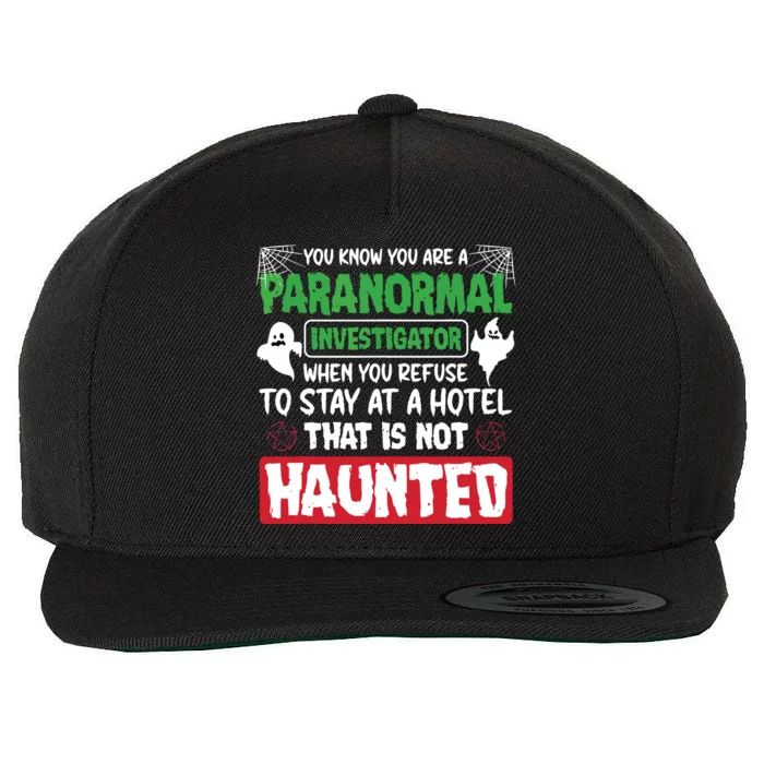 Ghost Hunting Paranormal Investigator Quote Wool Snapback Cap