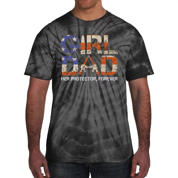 GirlDad Her Protector Forever Funny Father of Fun Dad Tie-Dye T-Shirt