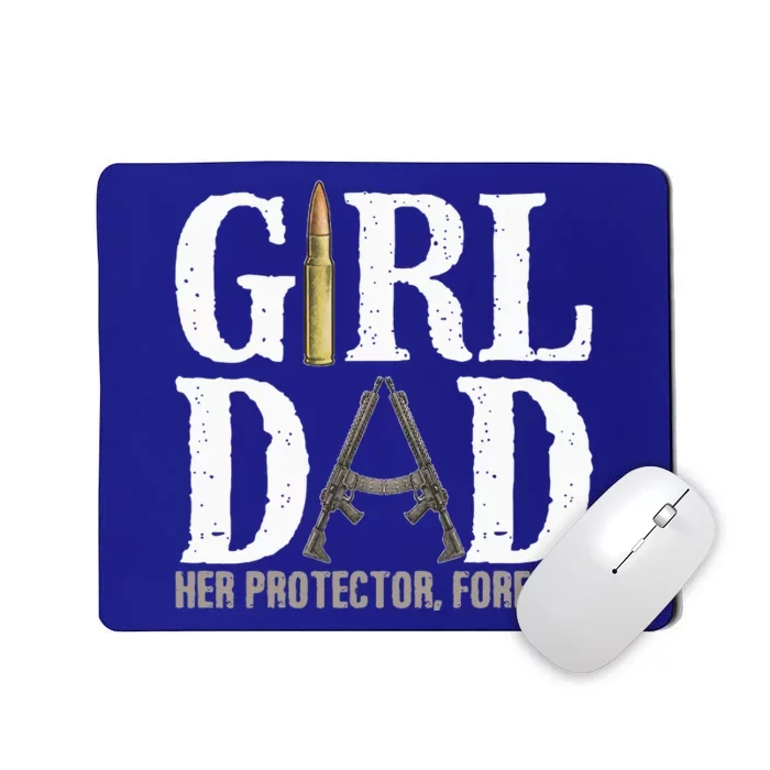 GirlDad Her Protector Forever Funny Father Mousepad