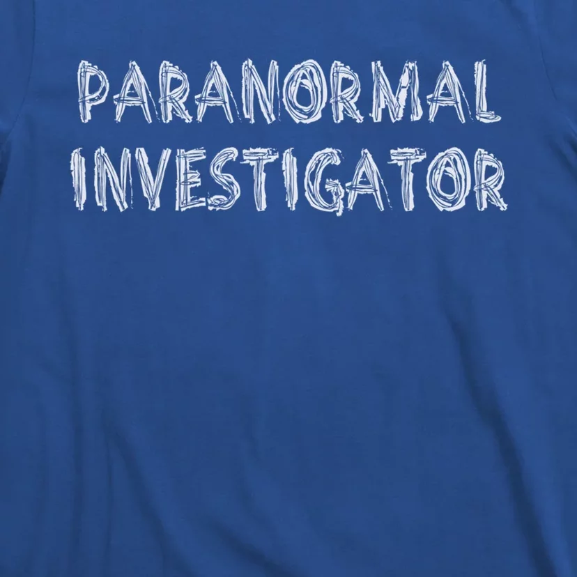 Ghost Hunting Paranormal Investigator Gift T-Shirt