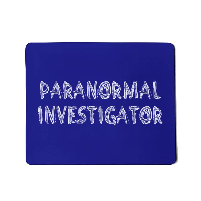 Ghost Hunting Paranormal Investigator Gift Mousepad