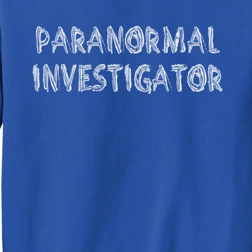 Ghost Hunting Paranormal Investigator Gift Tall Sweatshirt