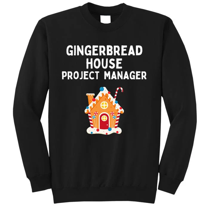 Gingerbread House Project Manager gift for christmas Tall Sweatshirt