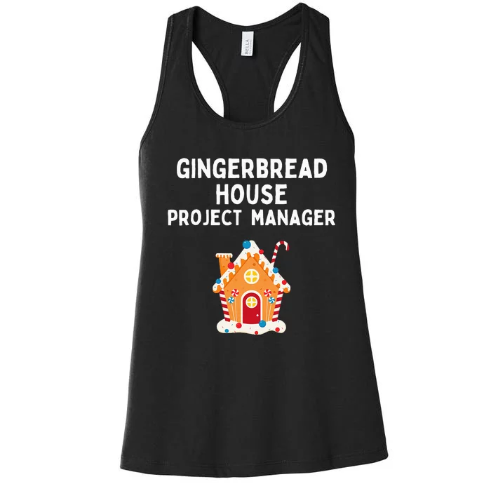 Gingerbread House Project Manager gift for christmas Women's Racerback Tank