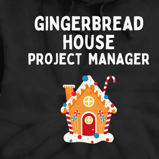 Gingerbread House Project Manager gift for christmas Tie Dye Hoodie