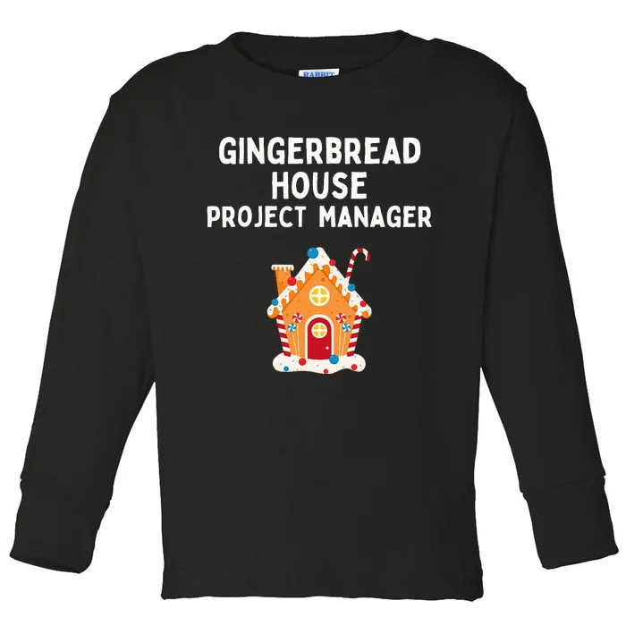 Gingerbread House Project Manager gift for christmas Toddler Long Sleeve Shirt