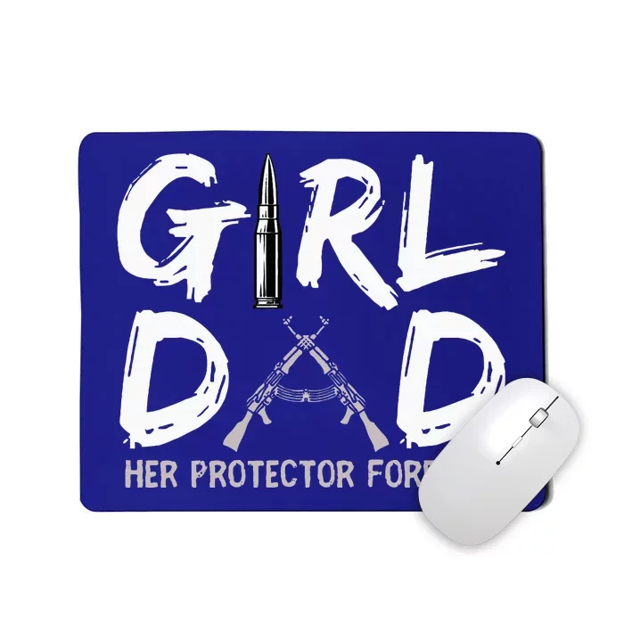 GirlDad Her Protector Forever Funny Father Mousepad