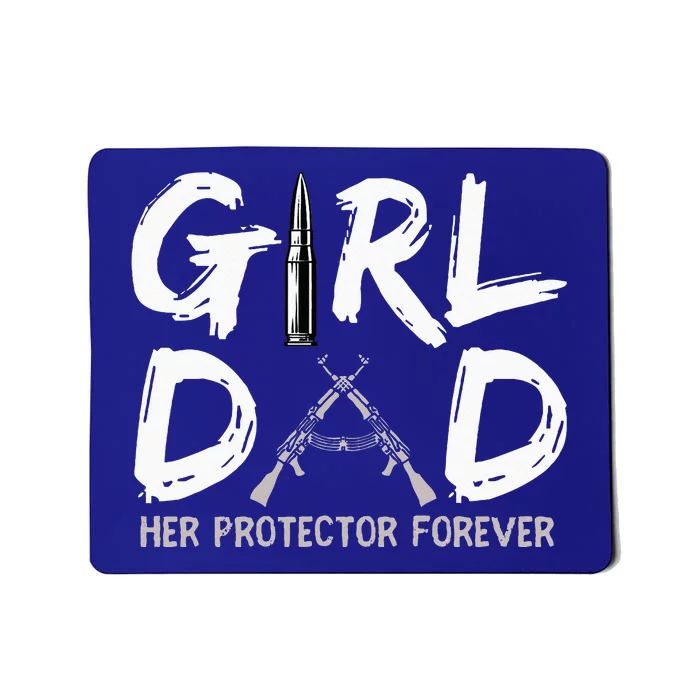 GirlDad Her Protector Forever Funny Father Mousepad