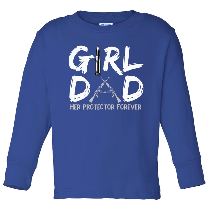 GirlDad Her Protector Forever Funny Father Toddler Long Sleeve Shirt