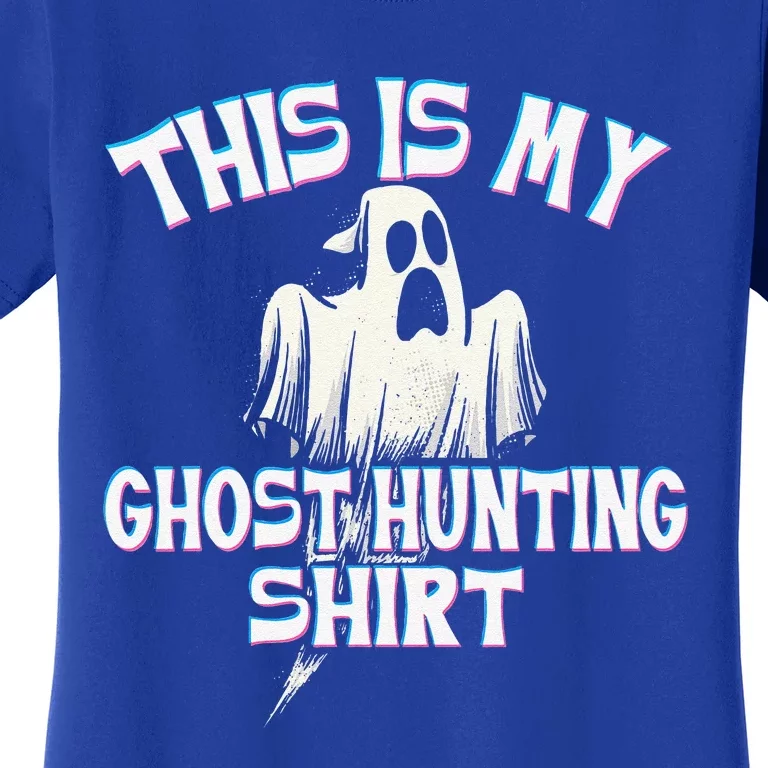 Ghost Hunting Paranormal Investigator Spooky Halloween Women's T-Shirt