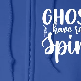 Ghost Have Real Spirit Ghost Hunter Gift Full Zip Hoodie