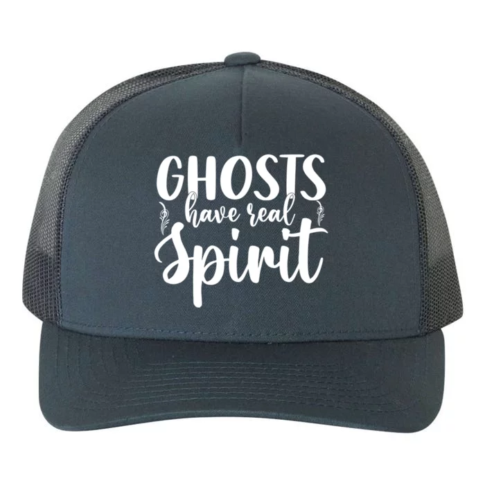 Ghost Have Real Spirit Ghost Hunter Gift Yupoong Adult 5-Panel Trucker Hat