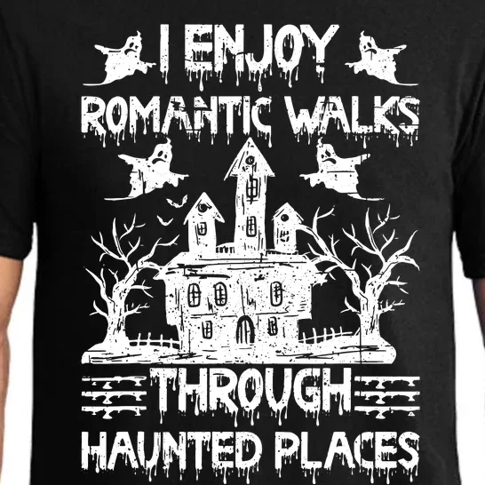 Ghost Hunting Romantic Walks Through Haunted Places Pajama Set