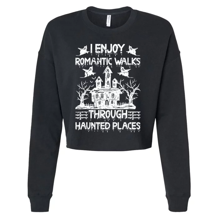 Ghost Hunting Romantic Walks Through Haunted Places Cropped Pullover Crew