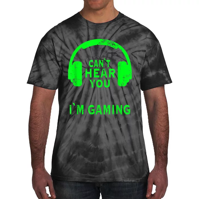 Gamer Headset Saying Gaming Cant Hear You Im Gaming Tie-Dye T-Shirt