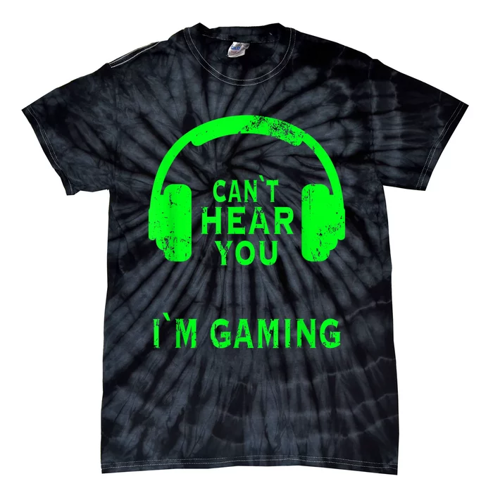 Gamer Headset Saying Gaming Cant Hear You Im Gaming Tie-Dye T-Shirt