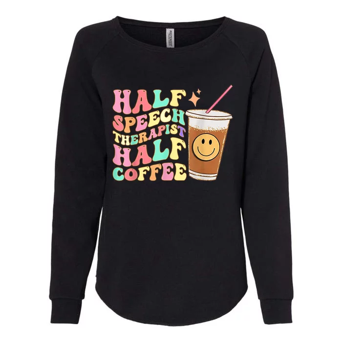 Groovy Half Speech Therapist Half Coffee SLP Speech Therapy Womens California Wash Sweatshirt