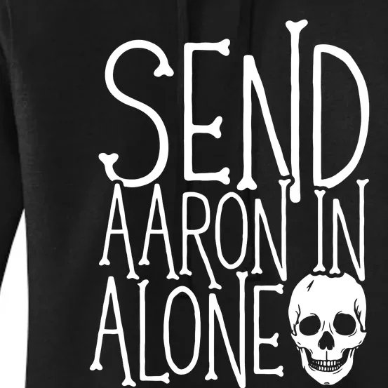 Ghost Hunting Send Aaron In Alone Ghost Hunter Halloween Women's Pullover Hoodie