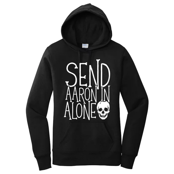 Ghost Hunting Send Aaron In Alone Ghost Hunter Halloween Women's Pullover Hoodie