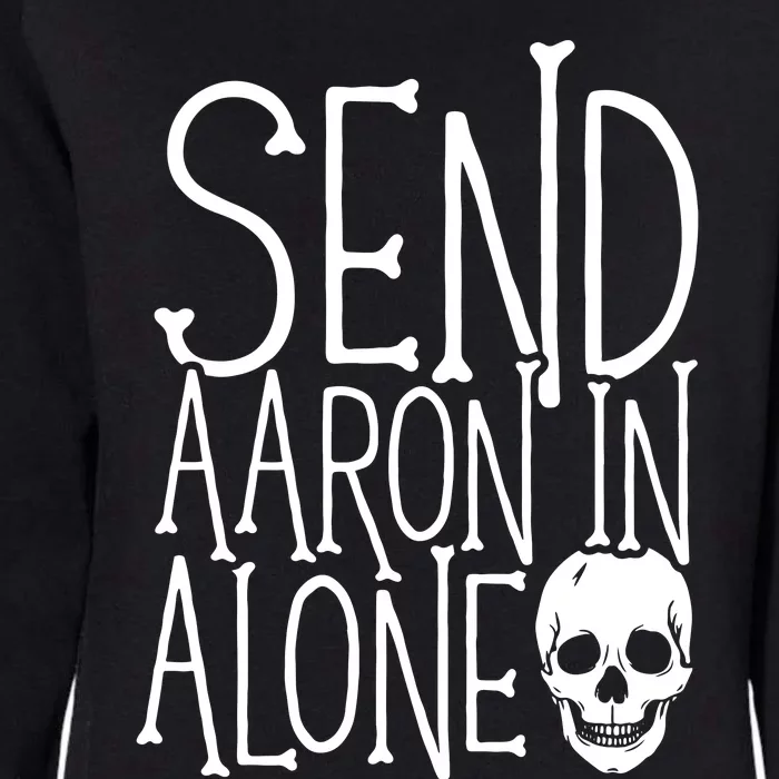 Ghost Hunting Send Aaron In Alone Ghost Hunter Halloween Womens California Wash Sweatshirt