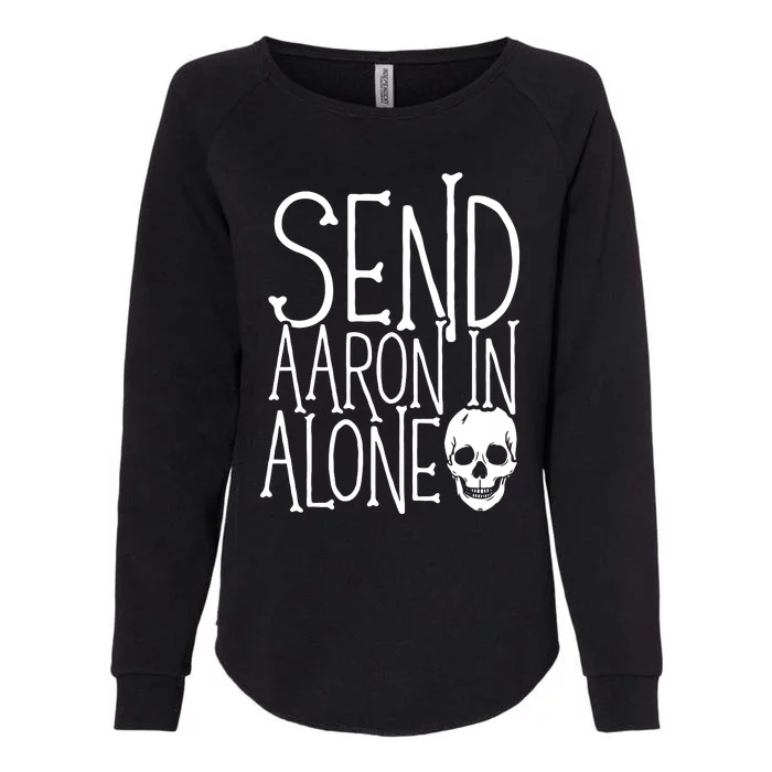 Ghost Hunting Send Aaron In Alone Ghost Hunter Halloween Womens California Wash Sweatshirt