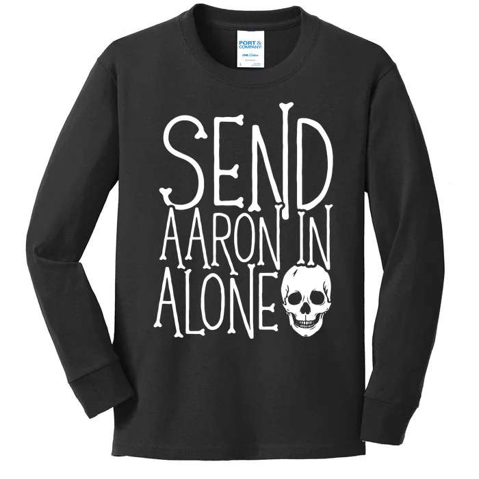 Ghost Hunting Send Aaron In Alone Ghost Hunter Halloween Kids Long Sleeve Shirt