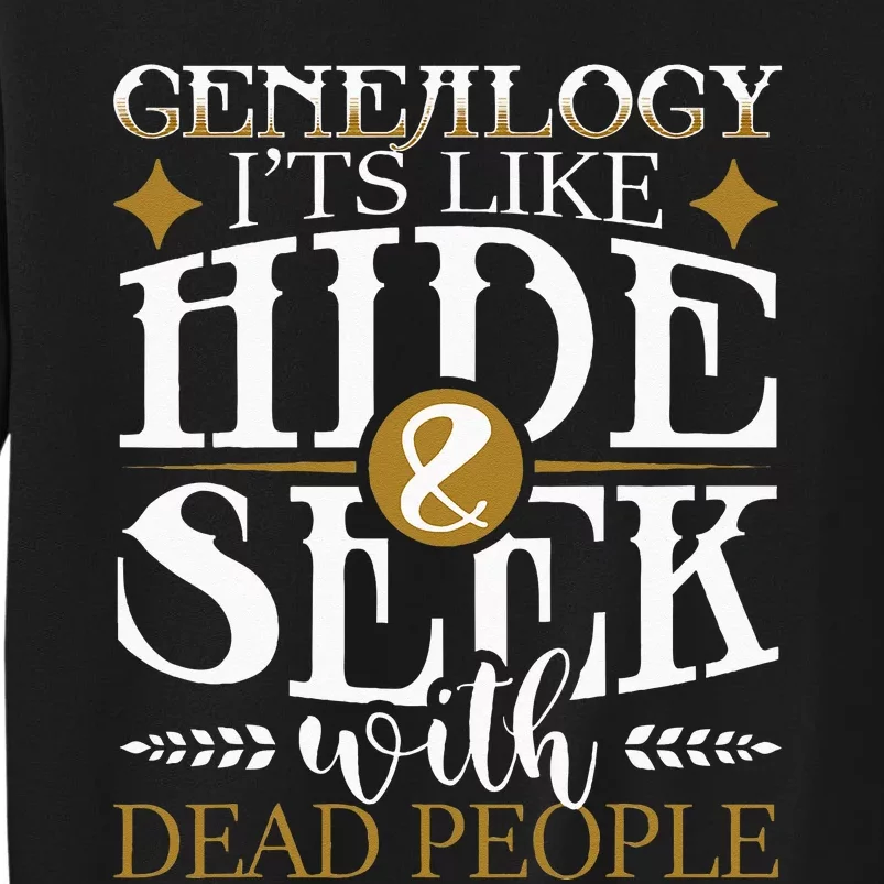 Genealogy Hide & Seek With Dead People Genealogist Ancestry Sweatshirt