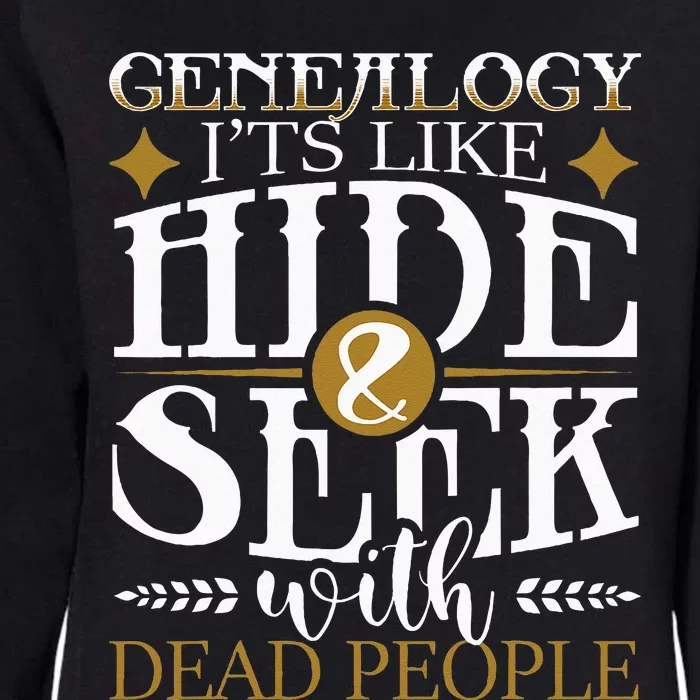 Genealogy Hide & Seek With Dead People Genealogist Ancestry Womens California Wash Sweatshirt