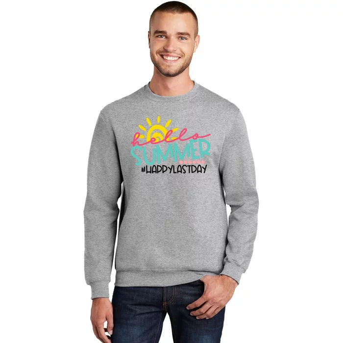 Graduation Hello Summer Happy Last Day Teacher Tall Sweatshirt