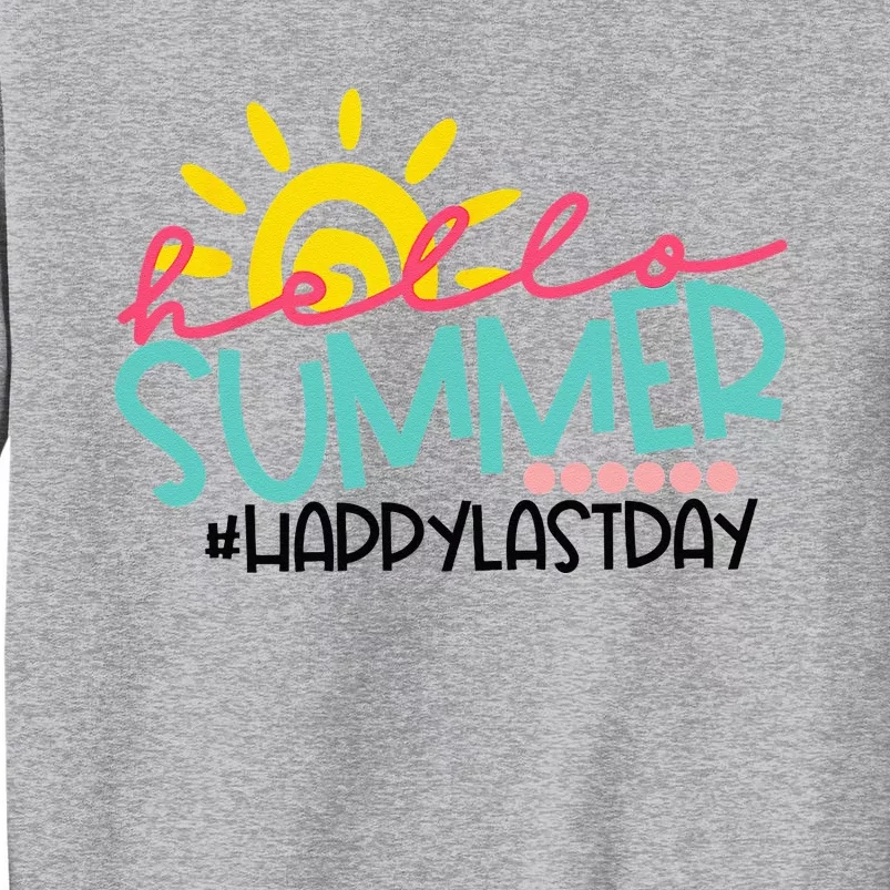 Graduation Hello Summer Happy Last Day Teacher Tall Sweatshirt