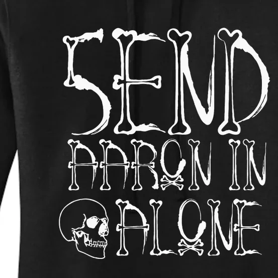 Ghost Hunting Send Aaron In Alone Halloween Women's Pullover Hoodie