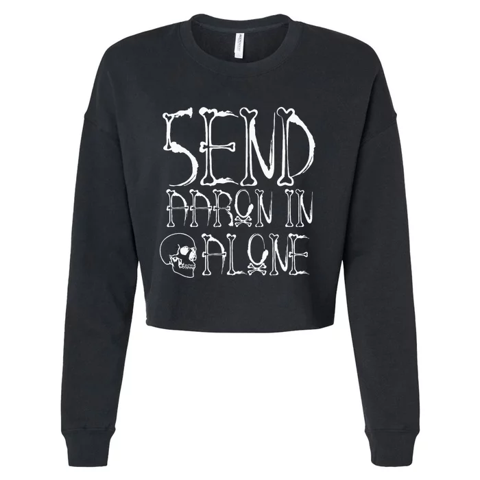 Ghost Hunting Send Aaron In Alone Halloween Cropped Pullover Crew