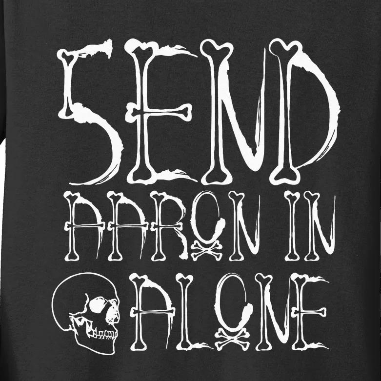 Ghost Hunting Send Aaron In Alone Halloween Kids Long Sleeve Shirt