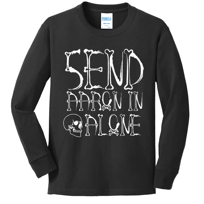 Ghost Hunting Send Aaron In Alone Halloween Kids Long Sleeve Shirt