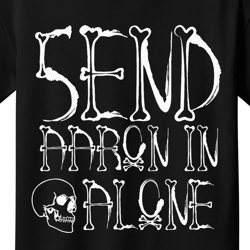 Ghost Hunting Send Aaron In Alone Halloween Kids T-Shirt