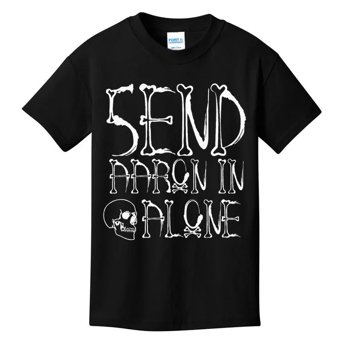 Ghost Hunting Send Aaron In Alone Halloween Kids T-Shirt