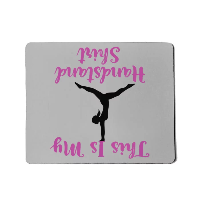 Gymnastics Handstand Shirts This Is My Handstand Mousepad