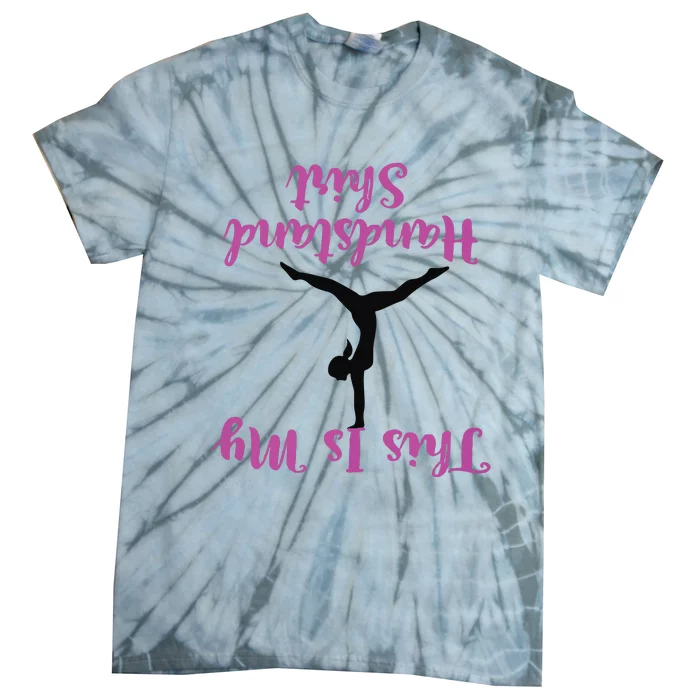 Gymnastics Handstand Shirts This Is My Handstand Tie-Dye T-Shirt