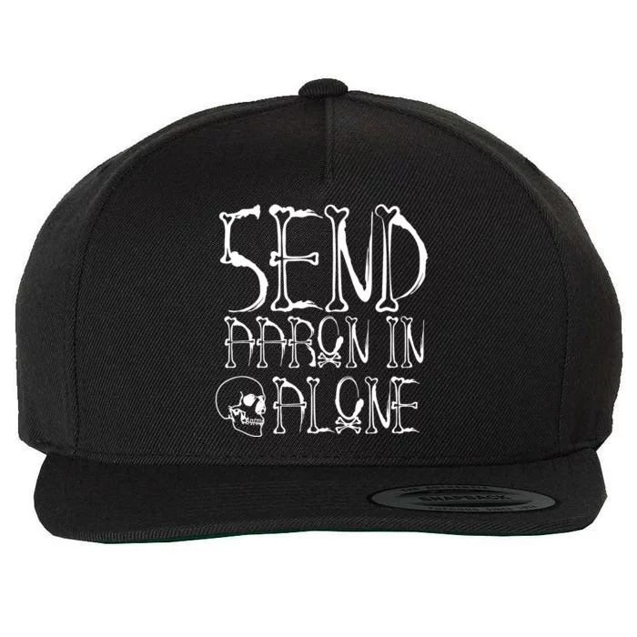 Ghost Hunting Send Aaron In Alone Halloween Wool Snapback Cap