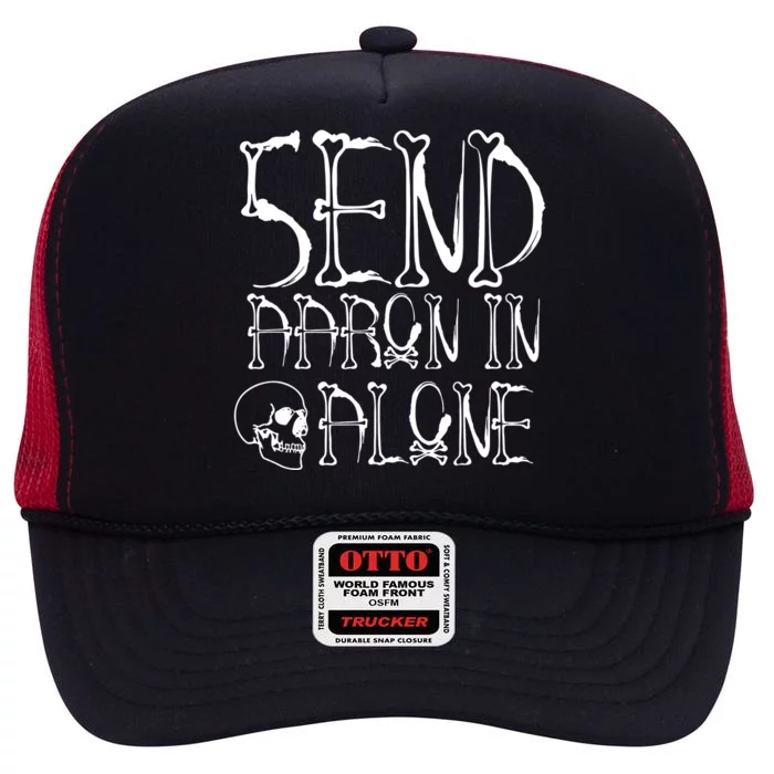 Ghost Hunting Send Aaron In Alone Halloween High Crown Mesh Trucker Hat