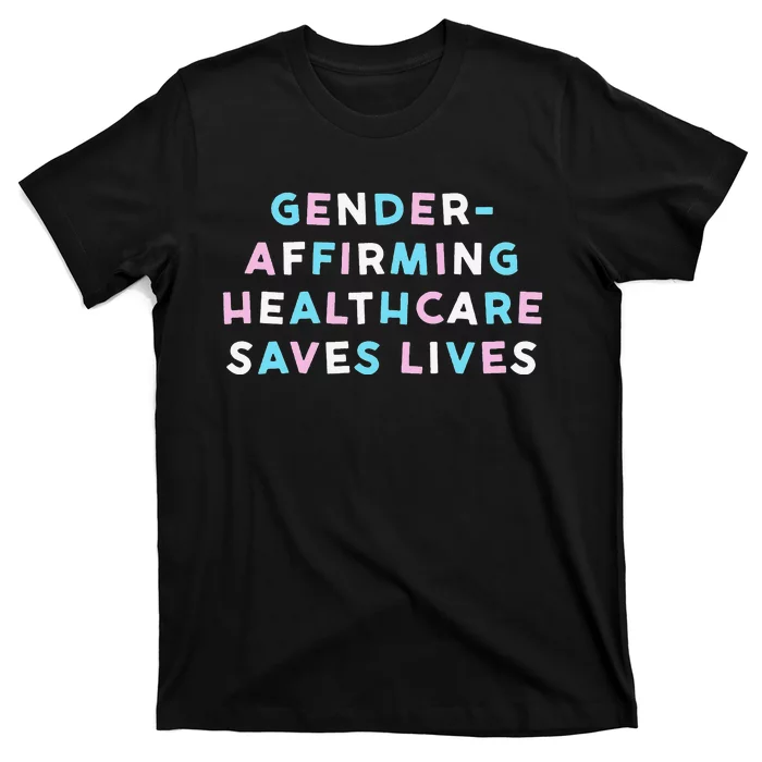 GenderAffirming Healthcare Saves Lives T-Shirt