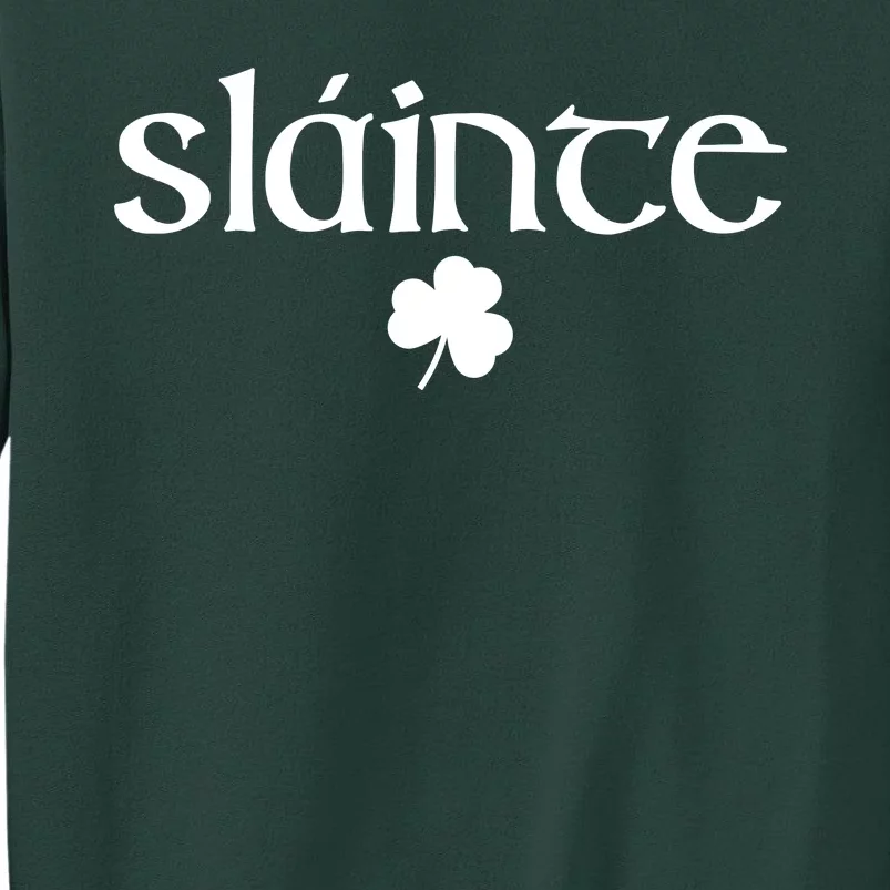 Good Health Slainte St Patrick's Day Tall Sweatshirt